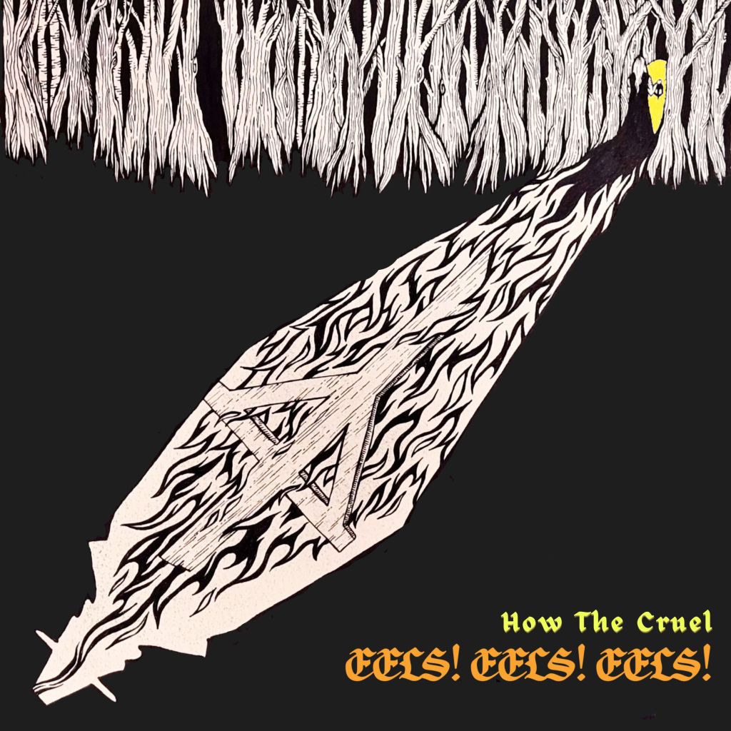 Eels! Eels! Eels! How The Cruel