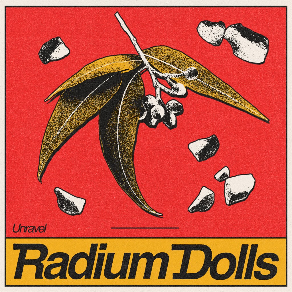 Song Of The Week – Radium Dolls –&nbsp;Unravel